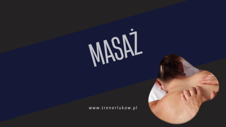 Masaż w Łukowie – spal tłuszcz, przyśpiesz regenerację i popraw efektywność treningu.